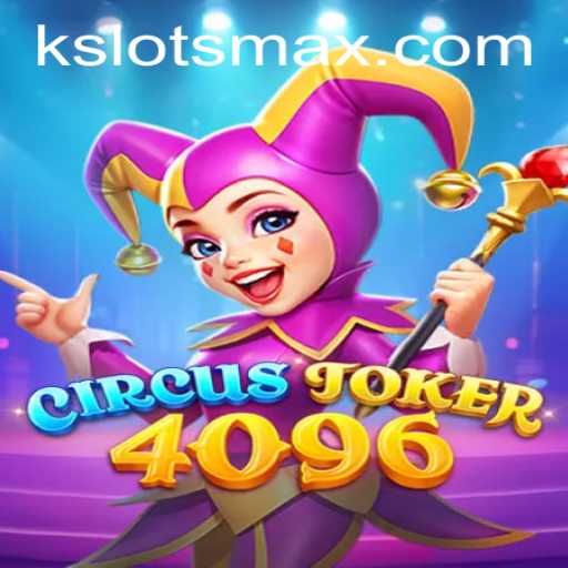 Unveiling the Thrills of CircusJoker4096: A Kslots Adventure