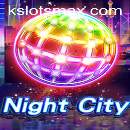Exploring the Thrills of NightCity: A Deep Dive into the Game and the Role of Kslots