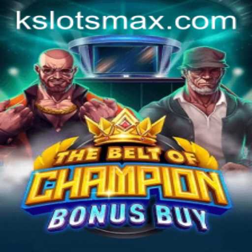 Exploring The Thrills of TheBeltOfChampionBonusBuy from Kslots